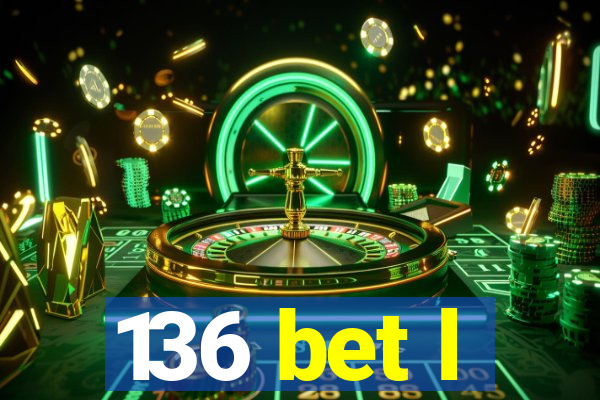 136 bet l